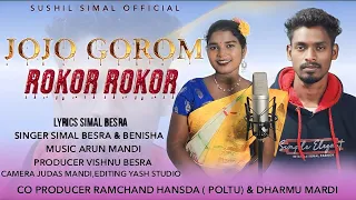 JOJO GOROM ROKOR ROKOR NEW SANTALI SONG ||STUDIO VIRSION  || SIMAL BESRA& BENISHA TUDU || ARUN MANDI