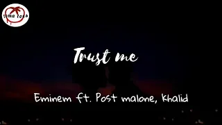 Eminem - trust me (Lyric_Video) ft. Post malone, khalid