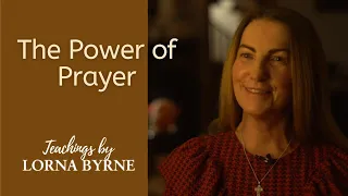 Lorna Byrne discusses what prayer really is and how important it is.