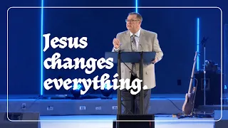 Jesus Changes Everything | Tim Sheets