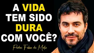 O QUANTO A  VIDA TEM SIDO DURA COM VOCÊ? REFLEXÃO MARAVILHOSA DE PE FABIO DE MELO