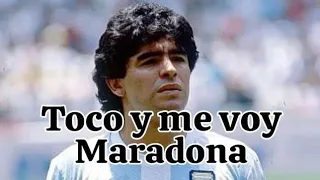 toco y me voy (luck ra) y la (t y la m) Diego maradona