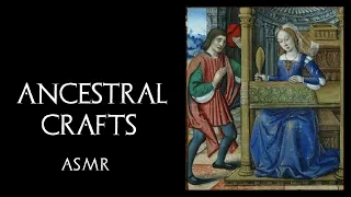 History ASMR - Ancestral Crafts (Ceramic, Furniture, Textile) - Bedtime Story