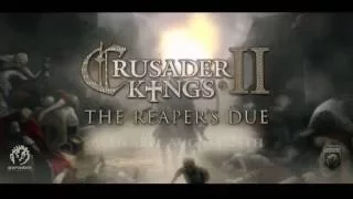 Crusader Kings II: The Reaper's Due - Дневник разработчиков