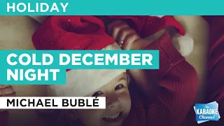 Cold December Night : Michael Bublé | Karaoke with Lyrics