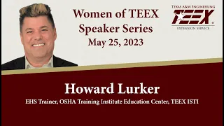 #WomenofTEEX: Howard Lurker, EHS Trainer, OSHA Training Insititute Education Center, TEEX ITSI