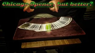 A New Take on The Chicago Opener! [Performance and Tutorial]