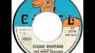 The West Indians - Strange Whispering
