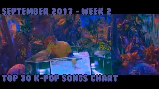 [TOP 30] K-Pop Songs Chart (September 2017 - Week 2)