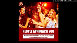 People Approach You - Radiate Irresistible Desire