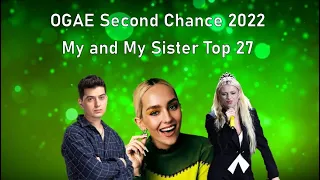 Eurovision 2022: OGAE Second Chance 2022 - Top 27 (My Sister + My)