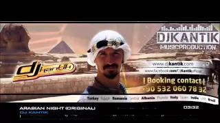 Dj Kantik - Arabian Night (Original) Club Music Mix EDM