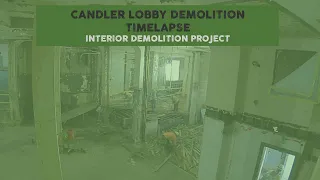 Candler Lobby Interior Demolition Timelapse
