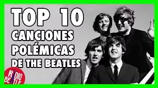 Las 10 Canciones Más Polémicas de THE BEATLES | Radio-Beatle