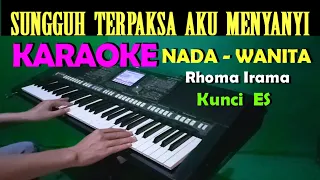 TERPAKSA - Rhoma Irama | KARAOKE Nada  Wanita , HD