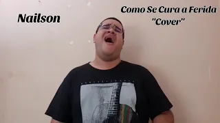 Nailson | Como Se Cura a Ferida (Fernanda Brum - Cover)