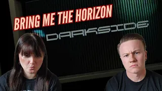 IS THIS THEIR NEW ANTHEM?? Bring Me the Horizon - "DArkSide" REACTION