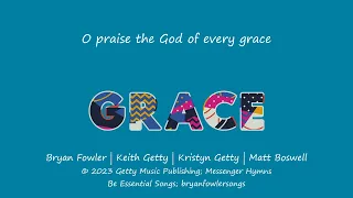 God of every grace (Matt Boswell and Matt Papa)