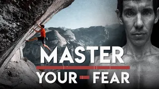 How Alex Honnold Conquered Fear & Achieved Mastery