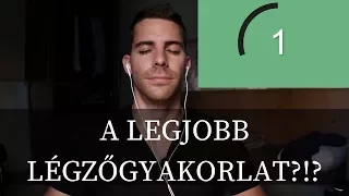 A legjobb légzőgyakorlat? Ha érdekel az egészséged ezt ismerned és végezned kell! ;)