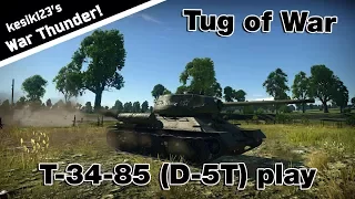 War Thunder - Tug of War : T-34-85 (D-5T)