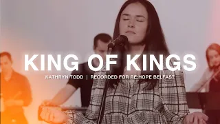 King of Kings - Re:Hope Belfast - Kathryn Todd