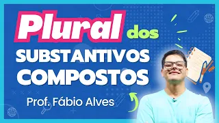 Plural dos substantivos compostos - Português para concursos