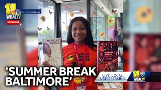 Events across city to kick off 'Summer Break Baltimore'