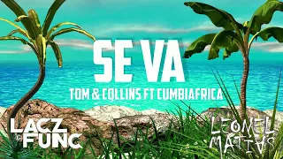 Tom & Collins ft Cumbiafrica - Se va (Laczfunc ft Leonel Matias Club mix) #lacztech
