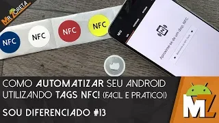 Ganhe tempo automatizando tarefas do android com tags NFC! Facil e prático - SouDiferenciado #13