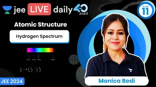 Atomic Structure L9 | Hydrogen Spectrum | #jee2024 #jee2025 #jeechemistry #monicabedi