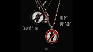 Travis Scott - Oh My Dis Side (feat. River Tiber) (Demo)