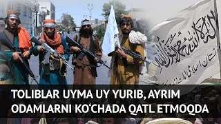 Toliblar Kobulda uyma uy yurib, ayrim odamlarni ko‘chada qatl etmoqda