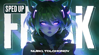 NUEKI, TOLCHONOV - FREAK (SPED UP)