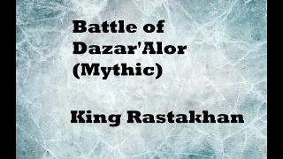 Wow - Solo Monk - Battle of Dazar'Alor (Mythic mode) - King Rastakhan - 10.1