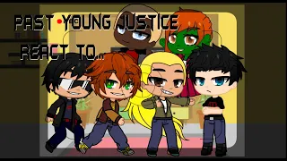 Past Young Justice react to??? | Some mistakes