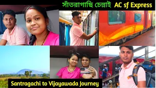 Santragachi to Vijayawada Train Journey || 22807 Santragachi -Chennai AC sf Express Train Journey ||