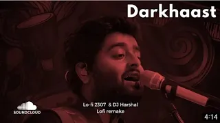 Darkhaast (Lo-fi mix ) Arijit Singh, Sunidhi Chauhan | Bollywood Hindi lofi | 2020