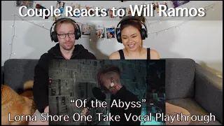 Couple Reacts to Will Ramos "Of the Abyss" Lorna Shore One Take Vocal Playthrough