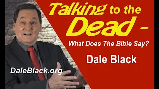 Communicating With the Dead: - What Does the Bible Say?