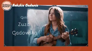 Babskie Gadanie | Zuza Gadowska || Niedaleko pada jabłko od jabłoni.