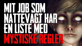 Mit Job Som Nattevagt Har En Liste Med Mystiske Regler - Dansk Creepypasta