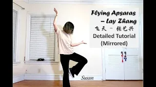 Flying Apsaras - Lay Zhang 飞天-张艺兴 | Detailed Dance Tutorial (Mirrored)