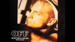 OFF - Electrica Salsa ( Hi Nrg Man ultra extended re-edit)