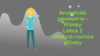 Analytická geometrie - Obecná rovnice přímky