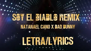 ❌Soy el Diablo Remix❌ Letra- Natanael Cano x Bad Bunny