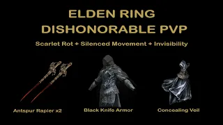 Elden Ring - Dishonorable Level 9 PVP Compilation - Invisibility + Scarlet Rot + Silenced Movement