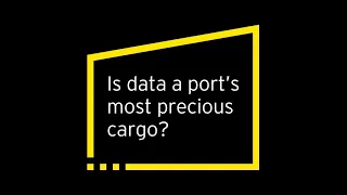 EY port optimization: Is data a port's most precious cargo?