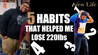 5 Habits That Helped Me Lose 220lbs