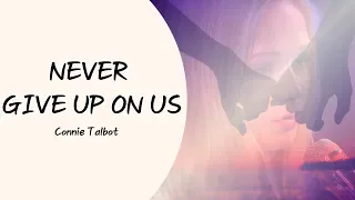 Connie Talbot - Never Give Up on Us (Lyrics)
